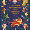 Een schat aan verhalen voor kinderen vanaf 4 jaar Een schat aan verhalen voor kinderen vanaf 4 jaar