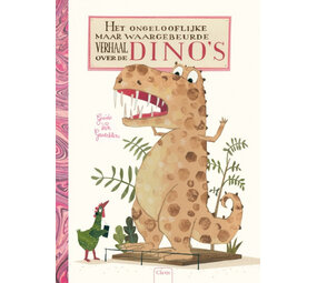 Het ongelooflijke maar waargebeurde verhaal over dino's Het ongelooflijke maar waargebeurde verhaal over dino's