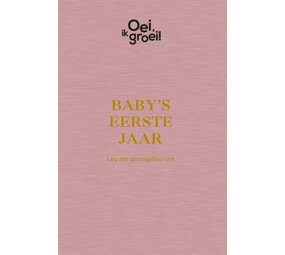 Oei, ik groei! Baby's eerste jaar