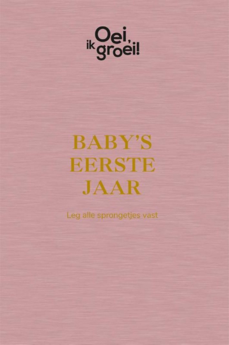 Oei, ik groei! Baby's eerste jaar afbeelding