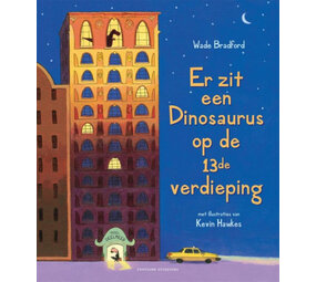 Er zit een dinosaurus op de 13de verdieping Er zit een dinosaurus op de 13de verdieping