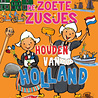 De Zoete Zusjes houden van Holland De Zoete Zusjes houden van Holland