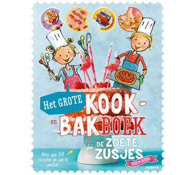 Het Grote Kook- en Bakboek van de Zoete Zusjes Het Grote Kook- en Bakboek van de Zoete Zusjes