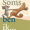 Soms ben ik... Soms ben ik...