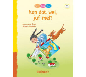 Kan dat wel, juf mel? Kan dat wel, juf mel?