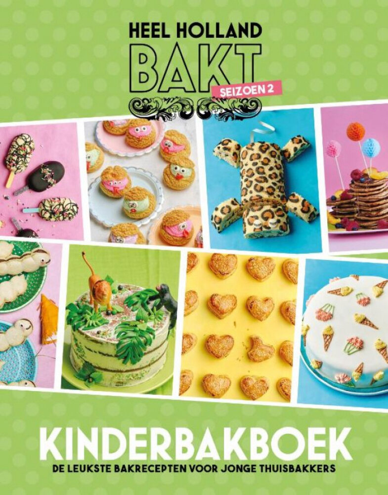 Heel Holland Bakt - Kinderbakboek Seizoen 2