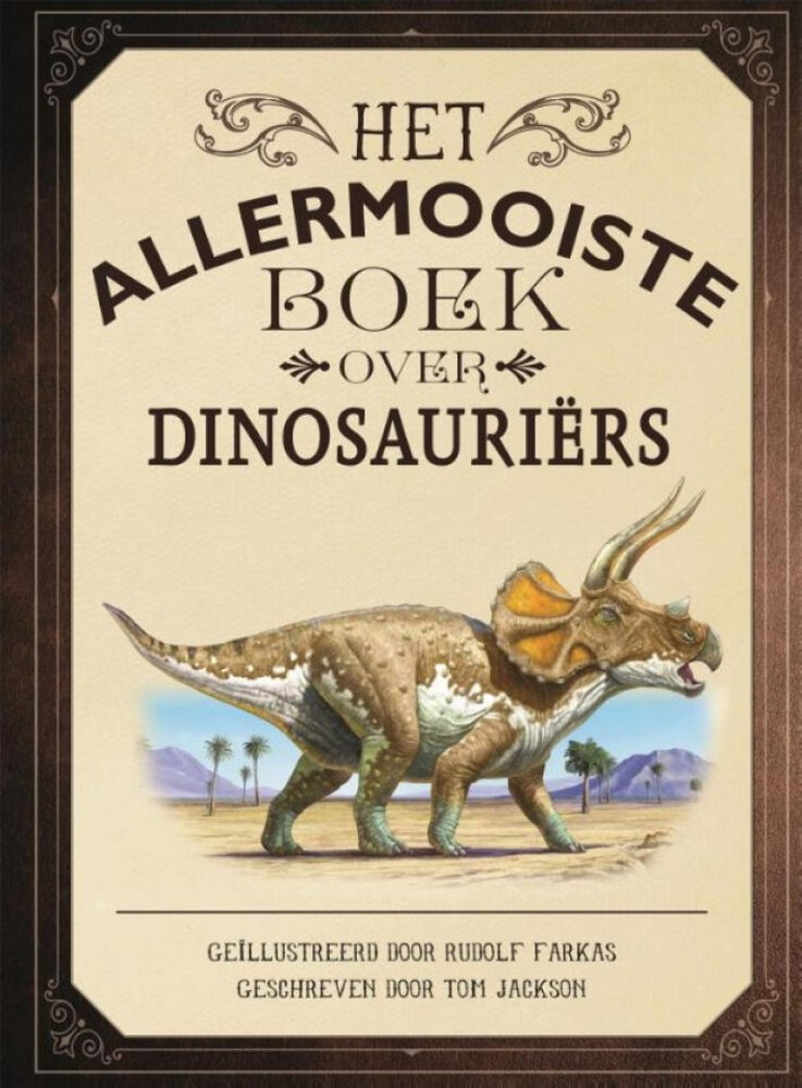 Het allermooiste boek over dinosauriërs Het allermooiste boek over dinosauriërs