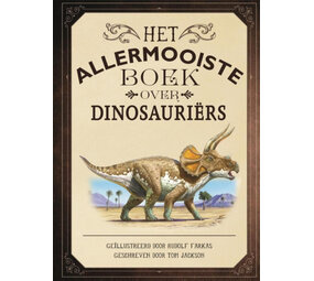 Het allermooiste boek over dinosauriërs Het allermooiste boek over dinosauriërs