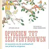 Opvoeden tot zelfvertrouwen Opvoeden tot zelfvertrouwen