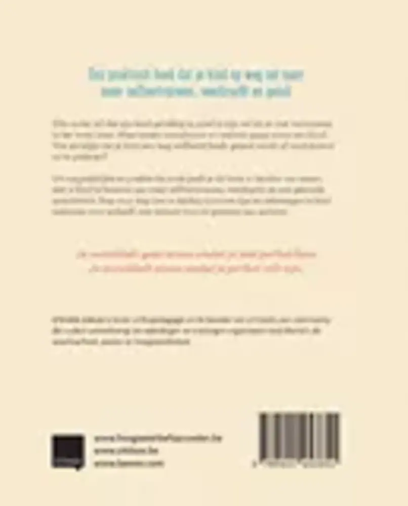 Opvoeden tot zelfvertrouwen Opvoeden tot zelfvertrouwen