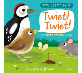 Hoe doet dit dier? Twiet! Twiet! Hoe doet dit dier? Twiet! Twiet!