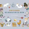 Little Dutch Little Dutch: Mijn kijkboek. De wereld om je heen Little Dutch Little Dutch: Mijn kijkboek. De wereld om je heen
