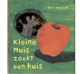 Kleine Muis zoekt een huis Kleine Muis zoekt een huis