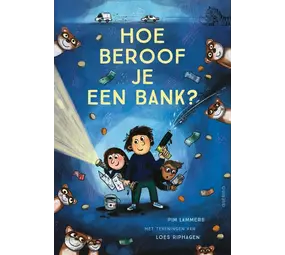 Hoe beroof je een bank? Hoe beroof je een bank?