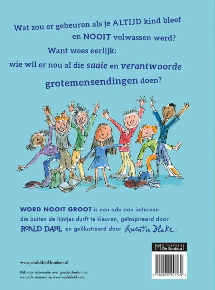 Word nooit groot Word nooit groot