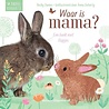 Waar is mama? Waar is mama?