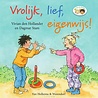Vrolijk, lief, eigenwijs! Vrolijk, lief, eigenwijs!
