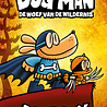 Dog Man 6: De Woef van de Wildernis Dog Man 6: De Woef van de Wildernis