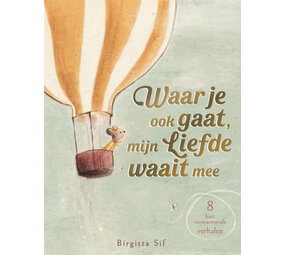 Waar je ook gaat mijn liefde waait mee Waar je ook gaat mijn liefde waait mee