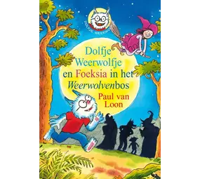 Dolfje en Foeksia in het Weerwolvenbos Dolfje en Foeksia in het Weerwolvenbos