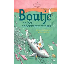 Boutje en het Onderwaterpretpark Boutje en het Onderwaterpretpark