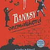 Banksy Ontmaskerd