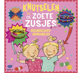Knutselen met de Zoete Zusjes - Vriendschapsarmbandjes Knutselen met de Zoete Zusjes - Vriendschapsarmbandjes