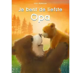 Je Bent De Liefste Opa
