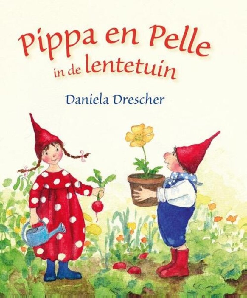 Pippa en Pelle in de Lentetuin Pippa en Pelle in de Lentetuin