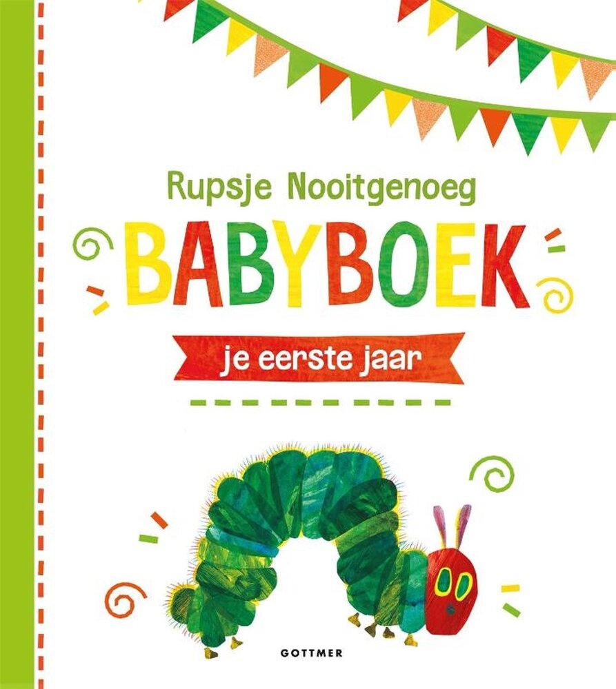Rupsje Nooitgenoeg Babyboek je eerste jaar Rupsje Nooitgenoeg Babyboek je eerste jaar