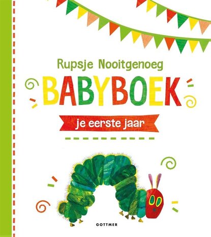 Rupsje Nooitgenoeg Babyboek je eerste jaar Rupsje Nooitgenoeg Babyboek je eerste jaar