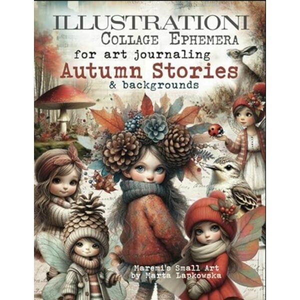 Maremi's Small Art Maremi's Small Art - ILLUSTRATIONI Collage Ephemera for art journaling AUTUMN STORIES & backgrounds