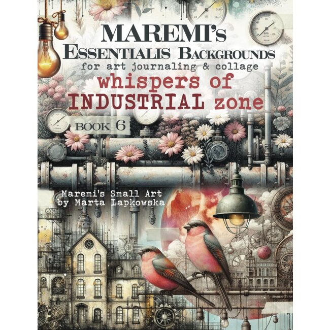 Maremi's Small Art MAREMI'S Essentialis Backgrounds for art journaling & collage WHISPERS OF INDUSTRIAL ZONE