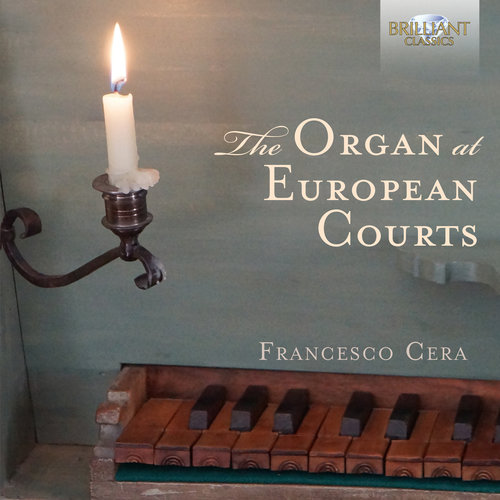 Brilliant Classics The Organ At European Courts