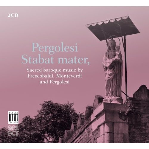 Berlin Classics Pergolesi: Stabat Mater, Sacred Baroque Music