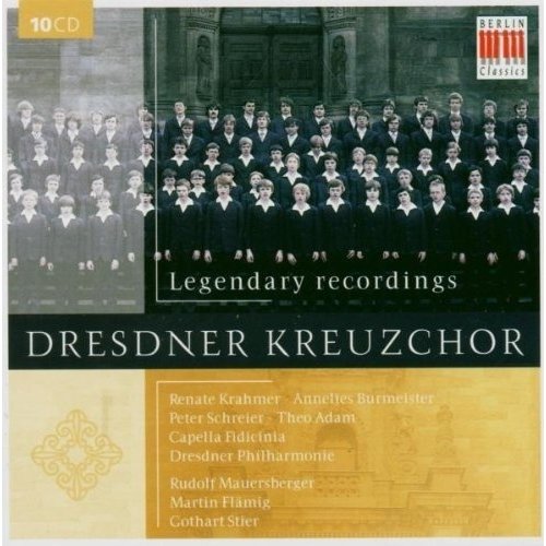 Berlin Classics Dresdner Kreuzchor, Legendary Recordings