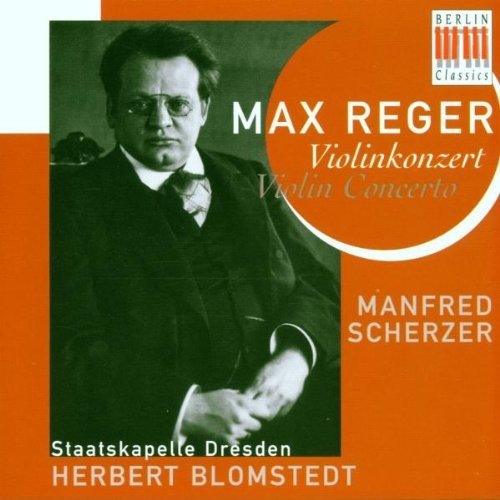 Berlin Classics Reger, Violinkonzert A-Dur Op 101