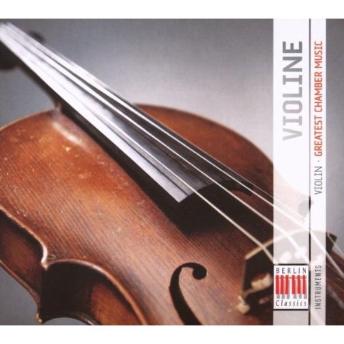 Berlin Classics Violine (Violin)-Greatest Chamber Music