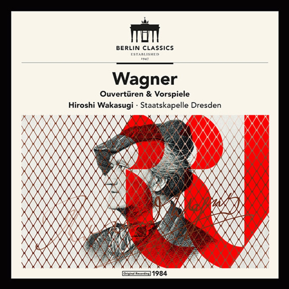 Berlin Classics Wagner: Ouvertüren & Vorspiele - Staatskapelle Dresden, Hiroshi Wakasugi