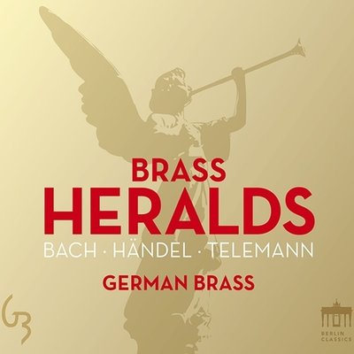 Bach, Händel, Telemann: Brass Heralds - German Brass