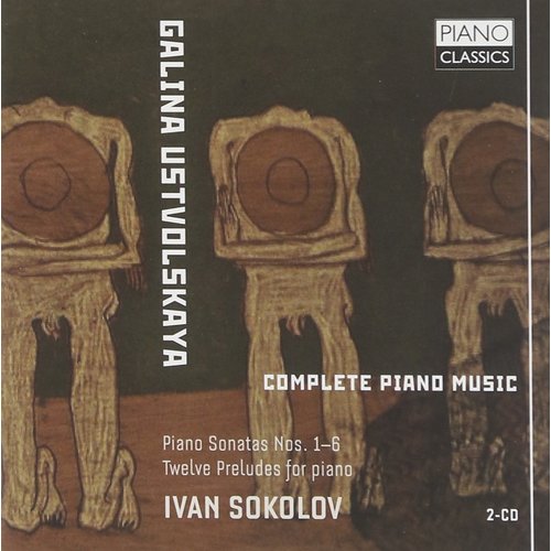 Piano Classics Galina Ustvolskaya: Complete Piano Music