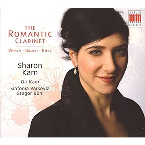 Berlin Classics Bruch & Rietz & Weber: The Romantic Clarinet; Sharon Kam