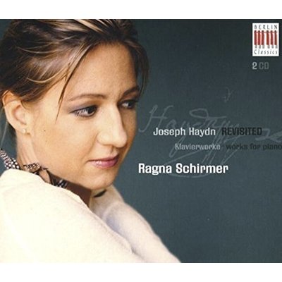 Haydn: Klavierwerke, Revisited; Ragna Schirmer