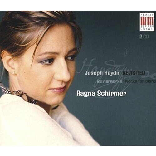 Berlin Classics Haydn: Klavierwerke, Revisited; Ragna Schirmer