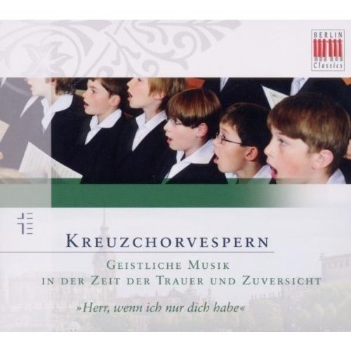 Berlin Classics Kreuzchorvespern, Trauerzeit: Dresdner Kreuzchor