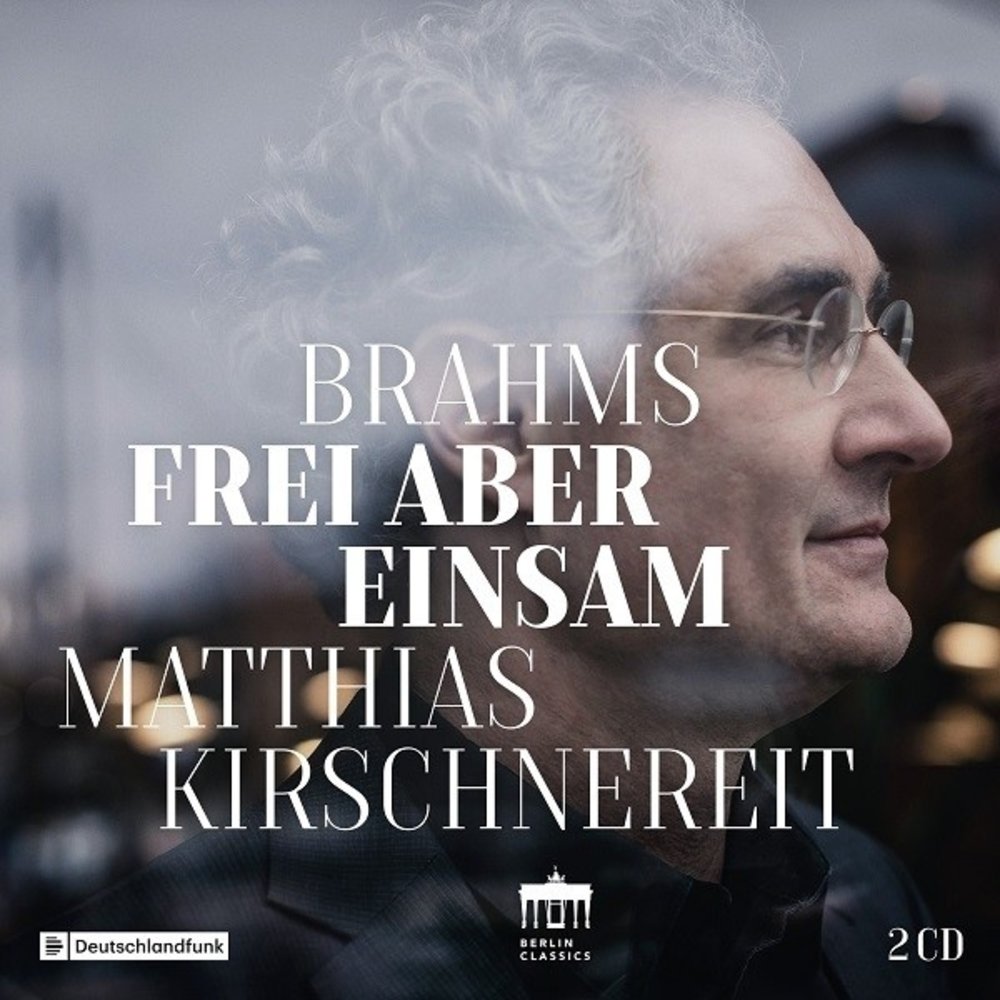 Berlin Classics Brahms: Frei Aber Einsam - Matthias Kirschnereit