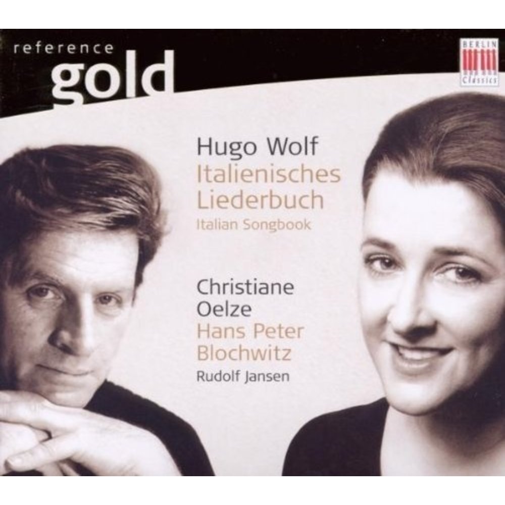 Berlin Classics Wolf: Italienisches Liederbuch; Oelze