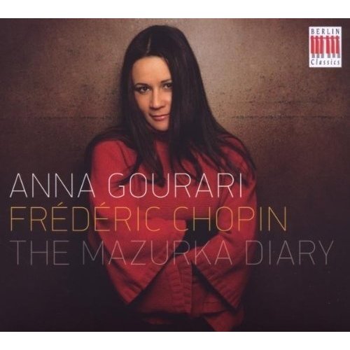 Berlin Classics Chopin: The Mazurka Diary; Anna Gourari
