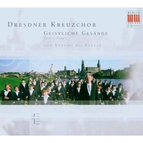 Berlin Classics Geistliche GesÃ¤nge / Sacred Songs; Dresdner Kreuzchor