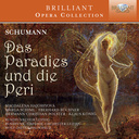 Brilliant Classics Schumann:Das Paradies Und Die Peri